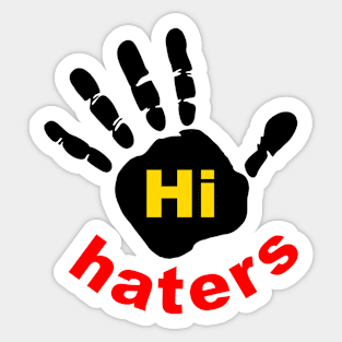 Hi Haters Sticker